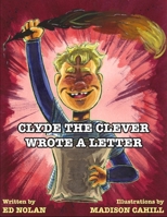 Clyde the Clever Wrote a Letter 1735239011 Book Cover