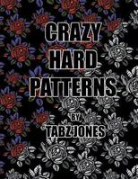 Crazy Hard Patterns 1973998424 Book Cover