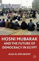 Mubarak Leadership and Future of Democracy in Egypt 0230615589 Book Cover