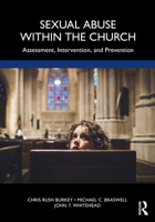 Sexual Abuse Within the Church: Assessment, Intervention, and Prevention 0367513064 Book Cover