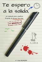 Te espero a la salida, un manual para padres frente al acoso escolar 1691935069 Book Cover