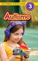 Autismo: Entiende tu mente y tu cuerpo (Lectores atractivos, nivel 3) (Spanish Edition) 1778785980 Book Cover