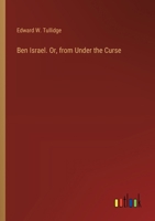 Ben Israel. Or, from Under the Curse 3385380235 Book Cover