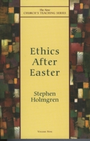 Ethics After Easter (The New Church's Teaching Series, V. 9) 1561011762 Book Cover