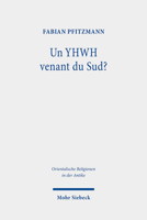 Un YHWH Venant du Sud? : De la R?ception V?t?rotestamentaire des Traditions M?ridionales et du Lien Entre Madian, le N?guev et l'exode (Ex-Nb; Jg 5; Ps 68; Ha 3; Dt 33) 3161591224 Book Cover