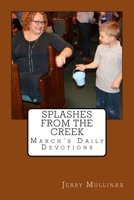 Splashes from the Creek: March's Daily Devotions 1985282216 Book Cover
