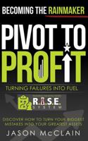 Pivot to Profit: Turning Failures into Fuel B0FMQLC4FH Book Cover