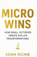 Micro Wins: How Small Victories Create Big Life Transformations: (Selfhelp) B0G3PT1N9J Book Cover