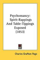 Psychomancy: Spirit-Rappings and Table-Tippings Exposed (Classic Reprint) 1164837907 Book Cover