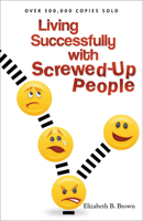 Living Successfully with Screwed-Up People 0800757084 Book Cover