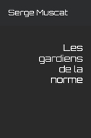 Les gardiens de la norme 1653272872 Book Cover