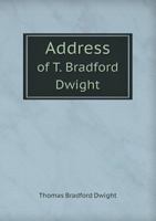 Address of T. Bradford Dwight 5518652178 Book Cover