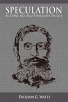 Speculation As a Fine Art and Thoughts on Life 1607962659 Book Cover