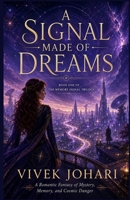 A Signal Made of Dreams: Book One of The Memory Signal Trilogy B0H7JHN68Z Book Cover