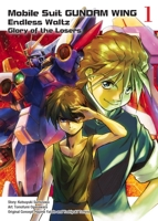 Mobile Suit Gundam Wing, 1: The Glory of Losers 1945054344 Book Cover