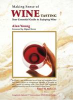Making Sense of Wine Tasting: Your Essential Guide to Enjoying Wine, Fifth Edition 1891267035 Book Cover
