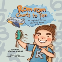 Rom-rom Counts to Ten: An English/Filipino Counting Book B08WZMB9HY Book Cover