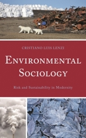 Environmental Sociology: Risk and Sustainability in Modernity 1666911526 Book Cover