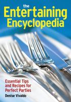 The Entertaining Encyclopedia: Essential Tips for Hosting the Perfect Party 0778802191 Book Cover