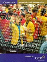 Statistics 1 for OCR (Cambridge Advanced Level Mathematics) 0521786037 Book Cover