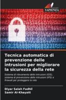 Tecnica automatica di prevenzione delle intrusioni per migliorare la sicurezza della rete 6208971500 Book Cover