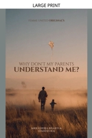 Why Don't My Parents Understand Me? B0HJXTW329 Book Cover