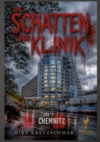 Die Schatten der Klinik: Der Chemnitz-Krimi (German Edition) B0HHBYR6VX Book Cover