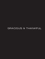 Gracious and Thankful - BLK 1387717170 Book Cover