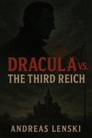 Dracula vs. The Third Reich B0F6J2N4JX Book Cover