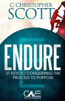 Endure: 21 keys to enduring the process B08RRKTCR2 Book Cover