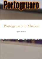 Portogruaro in Musica: Opere 562-625 1716152348 Book Cover