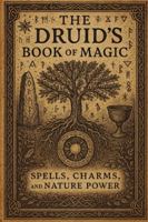 The Druid’s Book of Magic: Spells, Charms, and Nature Power B0FYDNTKN4 Book Cover