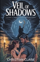 Veil of Shadows :: A Journey of Forbidden Passion and Buried Secrets B0FDF75ZBD Book Cover