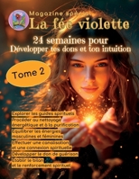 24 semaines pour développer tes dons et ton intuition: Tome 2 (Magazine spirituel La fée violette) (French Edition) B0F26N9V4G Book Cover