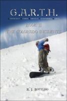 G.A.R.T.H.:  Book II The Colorado Incidents 1413775756 Book Cover