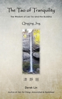 The Tao of Tranquility: The Wisdom of Lao Tzu and the Buddha - Qingjing Jing B09KN2N17S Book Cover