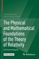 The Physical and Mathematical Foundations of the Theory of Relativity: A Critical Analysis 3030272397 Book Cover