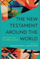 New Testament Around the World: Exploring Key Texts from Different Contexts 1540968650 Book Cover