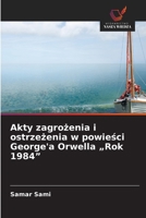 Akty zagrozenia i ostrzezenia w powiesci George'a Orwella "Rok 1984" (Polish Edition) 6209440851 Book Cover