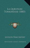 La Question Tonkinoise (1885) 116013801X Book Cover
