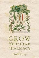 Grow Your Own Pharmacy 1844090892 Book Cover