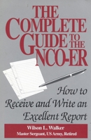 The Complete Guide to the New NCO-ER: How to Receive and Write an Excellent Report 1570232024 Book Cover