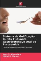Sistema de Gelificação In-Situ Flutuante Gastroretentivo Oral de Furosemida (Portuguese Edition) 6207916581 Book Cover