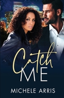Catch Me 1952560632 Book Cover