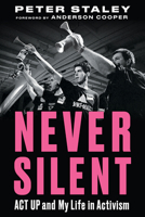Never Silent: ACT UP and My Life in Activism 1641601426 Book Cover