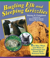 Bugling Elk and Sleeping Grizzlies: The Who, What, and When of Yellowstone and Grand Teton National Parks 0762728647 Book Cover