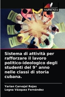 Sistema di attività per rafforzare il lavoro politico-ideologico degli studenti del 9° anno nelle classi di storia cubana. 6203309648 Book Cover