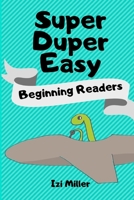 Super Duper Easy Beginning Readers 1951496086 Book Cover