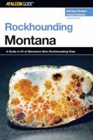 Rockhounding Montana, 2nd (Rockhounding Series) 0762736828 Book Cover