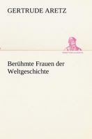 Berühmte Frauen der Weltgeschichte 3847235664 Book Cover